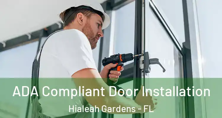  ADA Compliant Door Installation Hialeah Gardens - FL