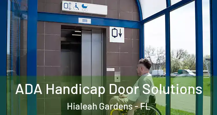  ADA Handicap Door Solutions Hialeah Gardens - FL