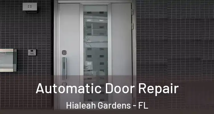  Automatic Door Repair Hialeah Gardens - FL