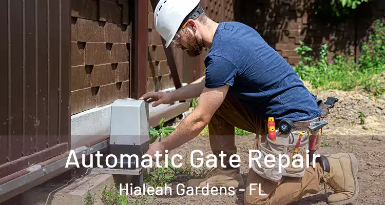  Automatic Gate Repair Hialeah Gardens - FL