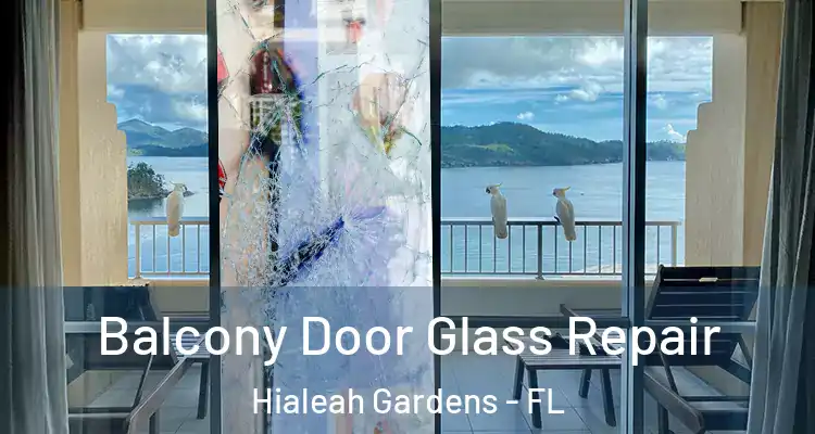  Balcony Door Glass Repair Hialeah Gardens - FL