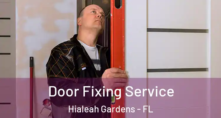  Door Fixing Service Hialeah Gardens - FL