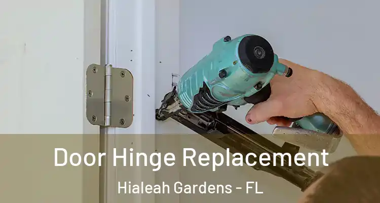  Door Hinge Replacement Hialeah Gardens - FL