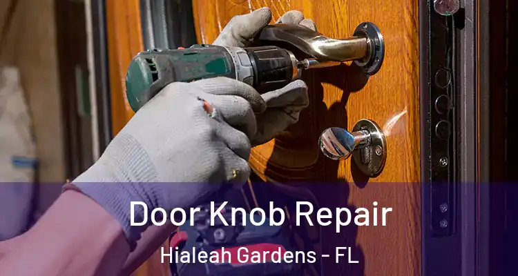  Door Knob Repair Hialeah Gardens - FL