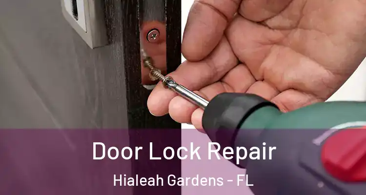  Door Lock Repair Hialeah Gardens - FL