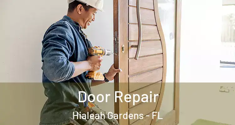  Door Repair Hialeah Gardens - FL
