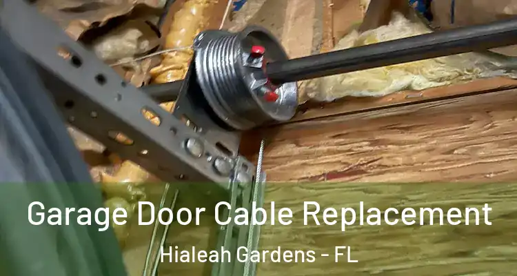  Garage Door Cable Replacement Hialeah Gardens - FL