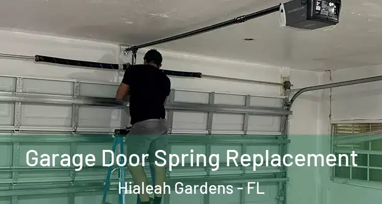  Garage Door Spring Replacement Hialeah Gardens - FL