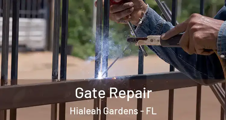  Gate Repair Hialeah Gardens - FL