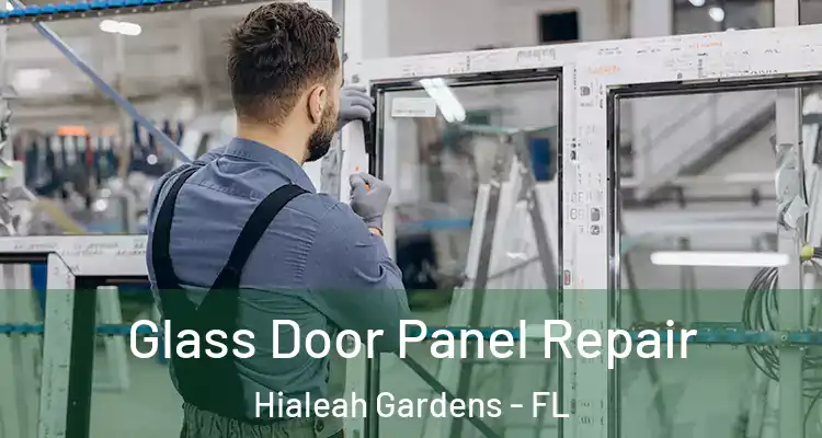  Glass Door Panel Repair Hialeah Gardens - FL