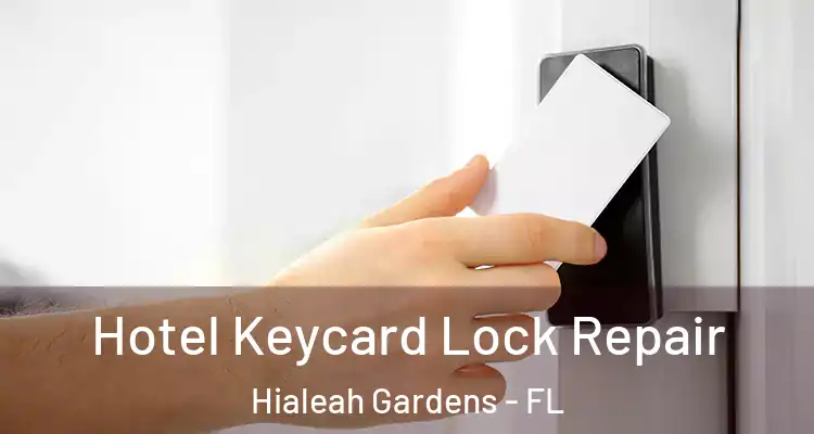  Hotel Keycard Lock Repair Hialeah Gardens - FL