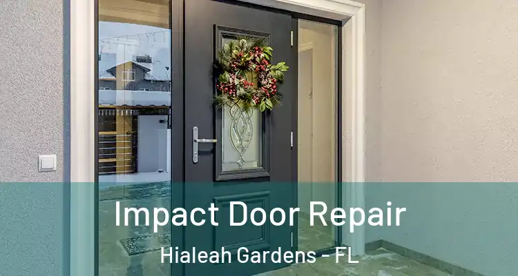  Impact Door Repair Hialeah Gardens - FL