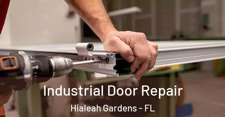  Industrial Door Repair Hialeah Gardens - FL