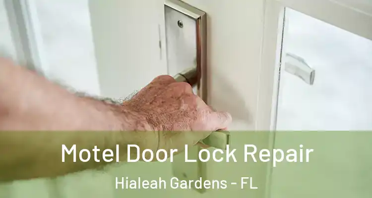  Motel Door Lock Repair Hialeah Gardens - FL