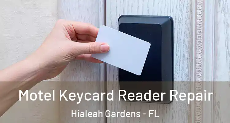  Motel Keycard Reader Repair Hialeah Gardens - FL