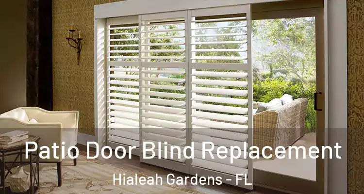  Patio Door Blind Replacement Hialeah Gardens - FL