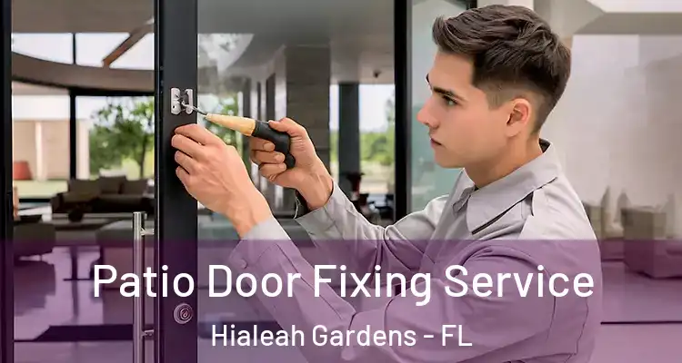 Patio Door Fixing Service Hialeah Gardens - FL