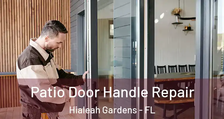  Patio Door Handle Repair Hialeah Gardens - FL