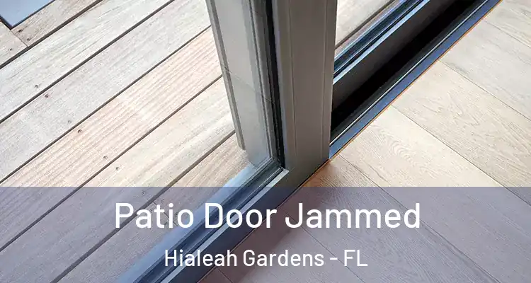 Patio Door Jammed Hialeah Gardens - FL
