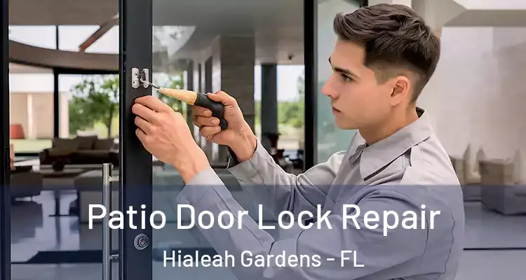  Patio Door Lock Repair Hialeah Gardens - FL