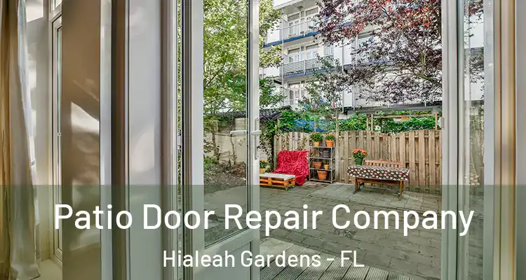  Patio Door Repair Company Hialeah Gardens - FL