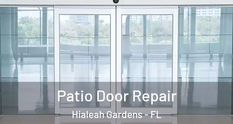  Patio Door Repair Hialeah Gardens - FL