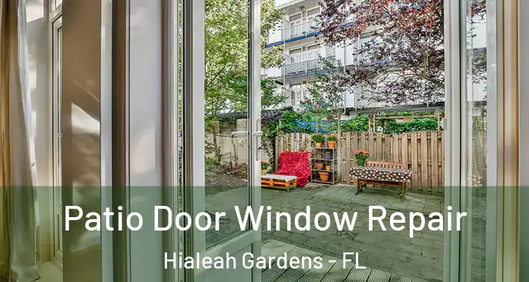  Patio Door Window Repair Hialeah Gardens - FL