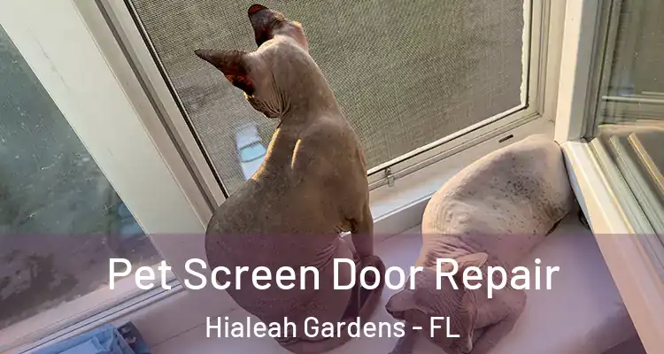  Pet Screen Door Repair Hialeah Gardens - FL