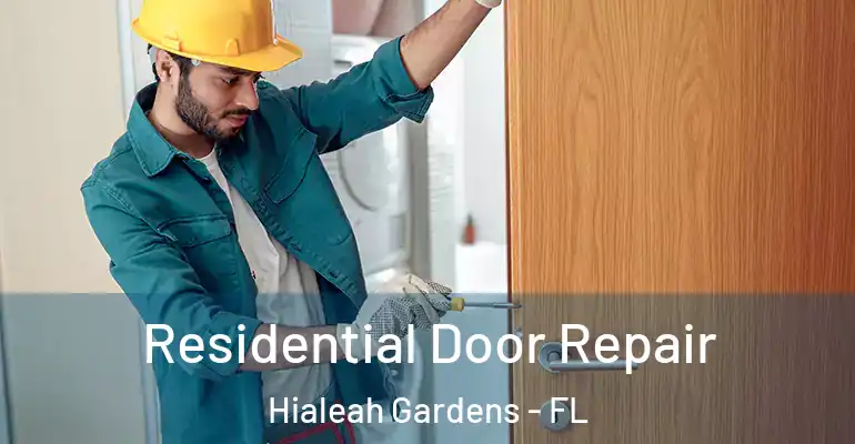  Residential Door Repair Hialeah Gardens - FL