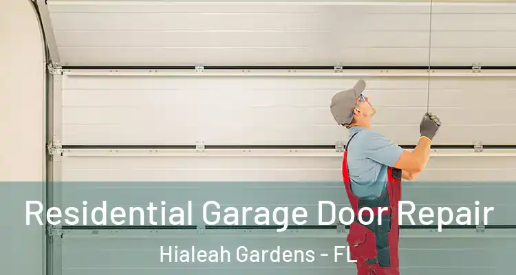  Residential Garage Door Repair Hialeah Gardens - FL