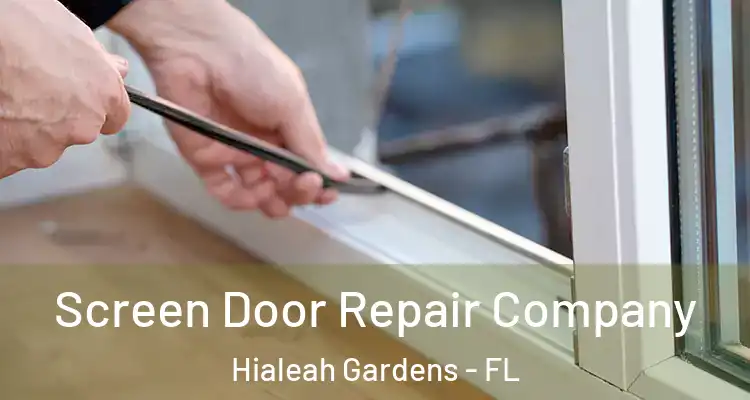  Screen Door Repair Company Hialeah Gardens - FL