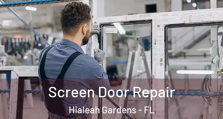  Screen Door Repair Hialeah Gardens - FL