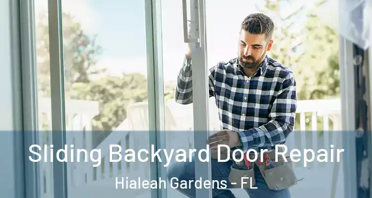  Sliding Backyard Door Repair Hialeah Gardens - FL