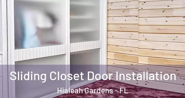  Sliding Closet Door Installation Hialeah Gardens - FL