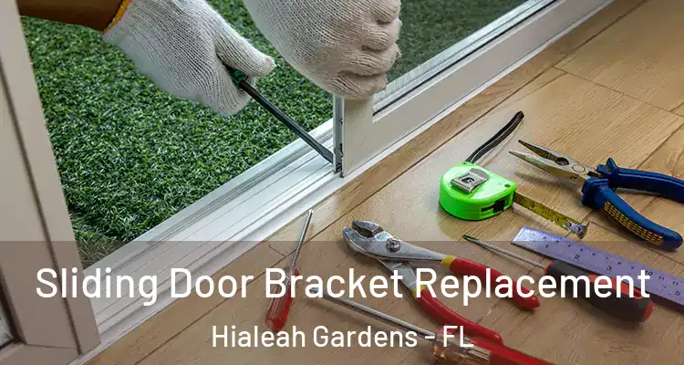  Sliding Door Bracket Replacement Hialeah Gardens - FL