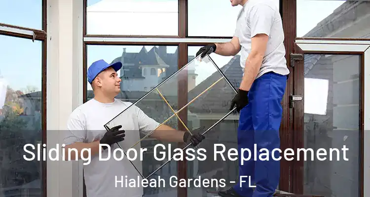 Sliding Door Glass Replacement Hialeah Gardens - FL