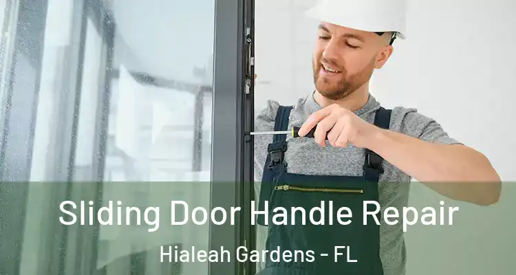  Sliding Door Handle Repair Hialeah Gardens - FL