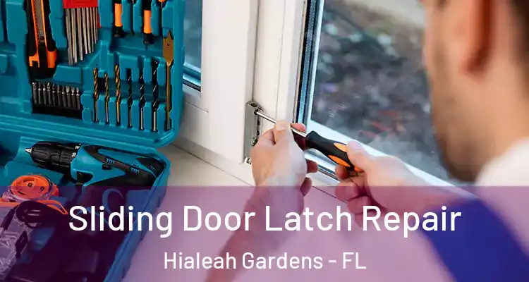  Sliding Door Latch Repair Hialeah Gardens - FL
