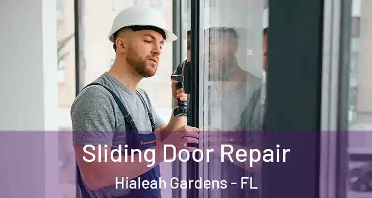  Sliding Door Repair Hialeah Gardens - FL