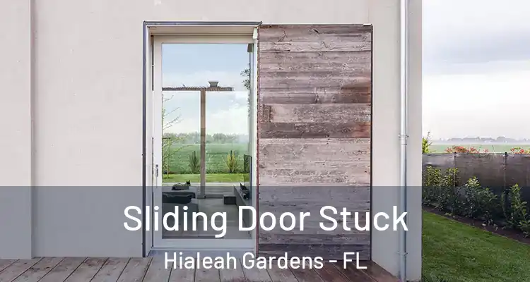  Sliding Door Stuck Hialeah Gardens - FL