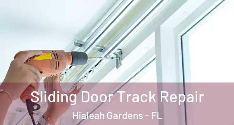  Sliding Door Track Repair Hialeah Gardens - FL