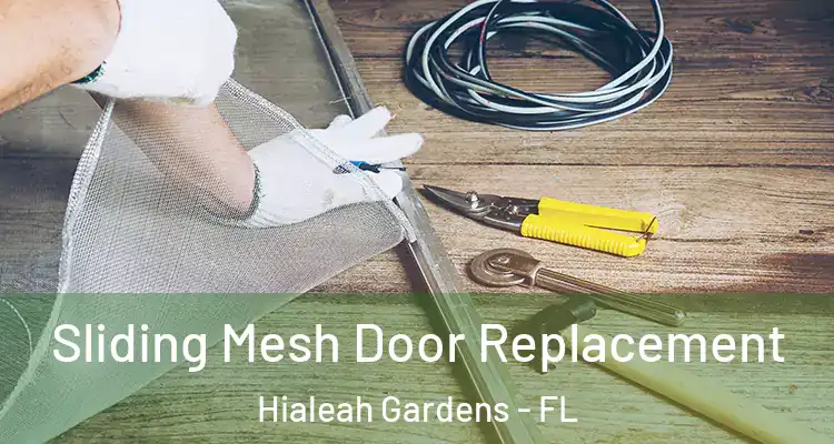  Sliding Mesh Door Replacement Hialeah Gardens - FL