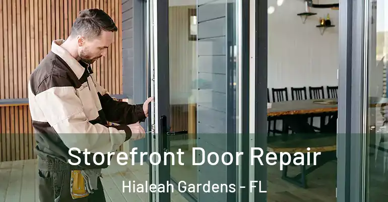  Storefront Door Repair Hialeah Gardens - FL